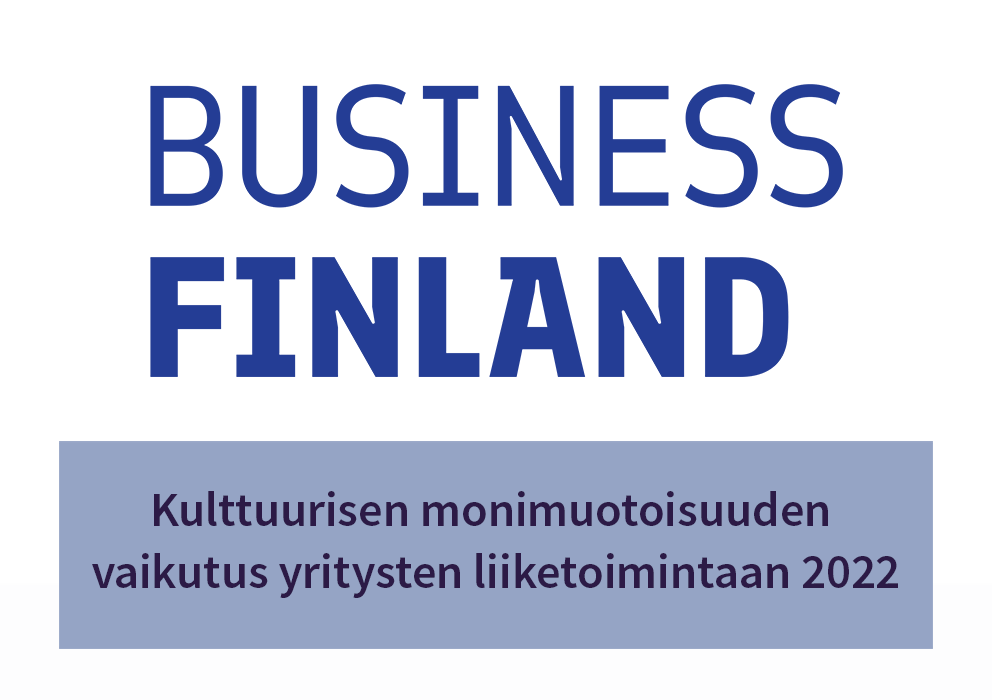 Business Finland: Kulttuurisen monimuotoisuuden vaikutus yritysten liiketoimintaan 