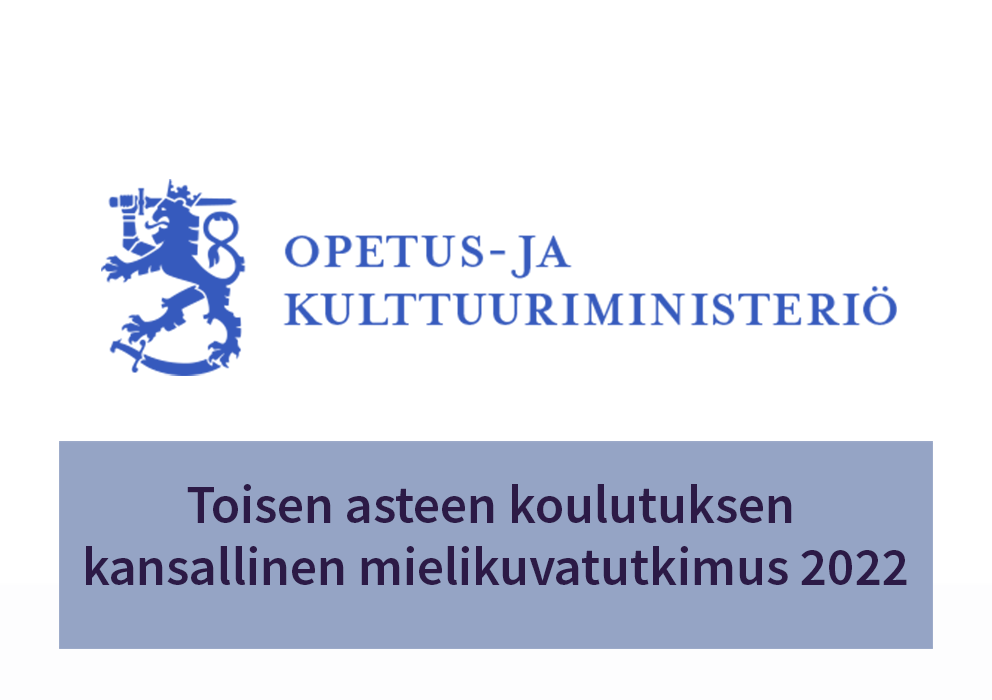 OKM, Opetus- ja kulttuuriministeriö: Toisen asteen koulutuksen kansallinen mielikuvatutkimus 2022